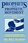 Prophets and the Prophetic Movement: God's Prophetic Move Today