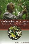 No Green Berries or Leaves: The Creative Journey of an Artist in Glass