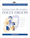 The Wilder Nonprofit Field Guide to Conducting Successful Focus Groups
