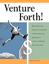 Venture Forth!: The Essential Guide to Starting a Moneymaking Business in Your Nonprofit Organization