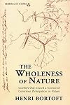 The Wholeness of Nature : Goethe's Way Toward a Science of Conscious Participation in Nature