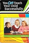 You Can Teach Your Child Successfully: Grades 4-8