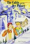 The Cabin and the Ice Palace