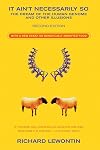 It Ain't Necessarily So: The Dream of the Human Genome and Other Illusions