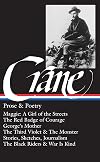 Prose and Poetry : Maggie, A Girl of the Streets / The Red Badge of Courage / Stories, Sketches, Journalism / The Black Riders / War Is Kind