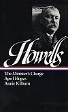 William Dean Howells : Novels 1886-1888 : The Minister's Charge / April Hopes / Annie Kilburn (Library of America)