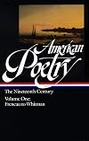 American Poetry: The Nineteenth Century, Volume One: Philip Freneau to Walt Whitman