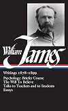 Writings, 1878-1899: Psychology, Briefer Course / The Will to Believe / Talks to Teachers and Students / Essays