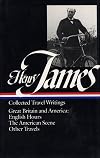 Collected Travel Writings: Great Britain and America