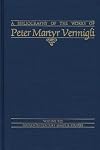 Bibliography of the Works of Peter Martyr Vermigli
