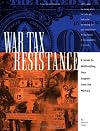 War Tax Resistance: A Guide To Withholding Your Support From The Military