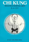 Chi Kung: Health and Martial Arts