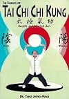 The Essence of Tai Chi Chi Kung : Health and Martial Arts (YMAA Publication Center Book Series, B014)