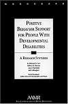 Positive Behavior Support for People with Developmental Disabilities: A Research Synthesis (Monographs of the American Association on Mental ... / American Association on Mental Retardation)