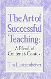 The Art of Successful Teaching: A Blend of Content & Context