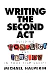 Writing the Second ACT: Building Conflict and Tension in Your Film Script