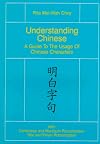Understanding Chinese: A Guide to the Usage of Chinese Characters
