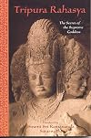 Tripura Rahasya: The Secret of the Supreme Goddess (Library of Perennial Philosophy)