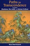 Paths to Transcendence: According to Shankara, Ibn Arabi & Meister Eckhart