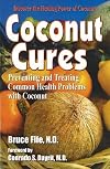 Coconut Cures: Preventing and Treating Common Health Problems with Coconut