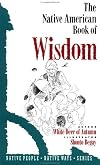 The Native American Book of Wisdom
