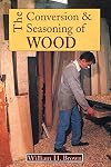 The Conversion and Seasoning of Wood: A Guide to Principles and Practice