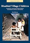 Disabled Village Children: A Guide for Community Health Workers, Rehabilitation Workers, and Families