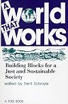 A World That Works: Building Blocks for a Just & Sustainable Society (TOES Books.)