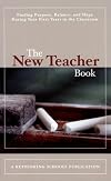 The New Teacher Book : Finding Purpose, Balance and Hope During Your First Years in the Classroom [2nd Ed.]