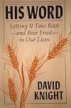 His Word: Letting It Take Root - And Bear Fruit - In Our Lives