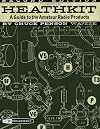 Heathkit: A Guide to the Amateur Radio Products, 2nd edition