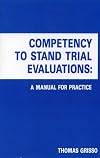 Competency to Stand Trial Evaluations: A Manual for Practice