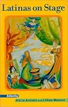 Latinas on Stage: Practice and Theory (Series in Chicana/Latina Studies)