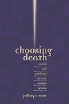 Choosing Death: Suicide and Calvinism in Early Modern Geneva (Sixteenth Century Essays & Studies)