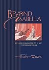 Beyond Isabella: Secular Women Patrons of Art in Renaissance Italy