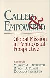 Called and Empowered: Global Mission in Pentecostal Perspective