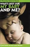 What's Best My Baby and me?: A 3-Step Guide for Parents