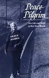 Peace Pilgrim: Her Life and Work in Her Own Words