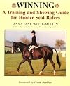 Winning: A Training and Showing Guide for Hunter Seat Riders