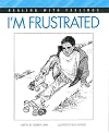 I'm Frustrated (Dealing with Feelings)