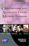 American Cancer Society's Complementary and Alternative Cancer Methods Handbook