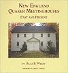 New England Quaker Meetinghouses, Past and Present