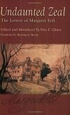 Undaunted Zeal: The Letters of Margaret Fell
