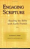 Engaging Scripture: Reading the Bible with Early Friends