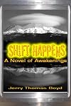 Shift Happens: A Novel of Awakenings