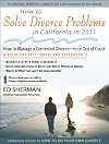 How to Solve Divorce Problems in California in 2012: How to Manage a Contested Divorce In or Out of Court