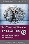 Thinker's Guide to Fallacies: The Art of Mental Trickery