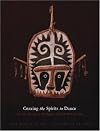 Coaxing the Spirits to Dance: Art And Society in the Papuan Gulf of New Guinea