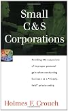 Small C & S Corporations (Series 200: Investors and Business)