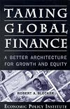 Taming Global Finance: A Better Architecture for Growth and Equity